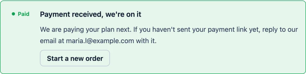 Confirmed: the order is paid and we pay your plan. We email you at this step.